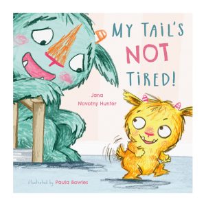 My Tail's Not Tired!