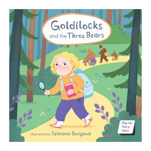 Goldilocks and The Three Bears - Flip-Up Fairy Tale